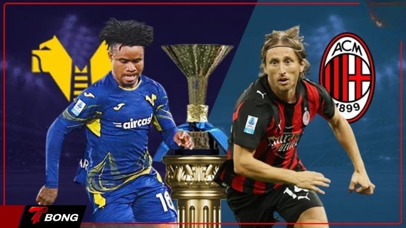 Nhận định Verona vs AC Milan – Rossoneri săn 3 điểm dễ dàng ở Bentegodi